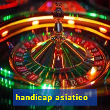 handicap asiatico - 1 o que significa